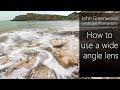 How to use a wide angle lens | Landscape Photography