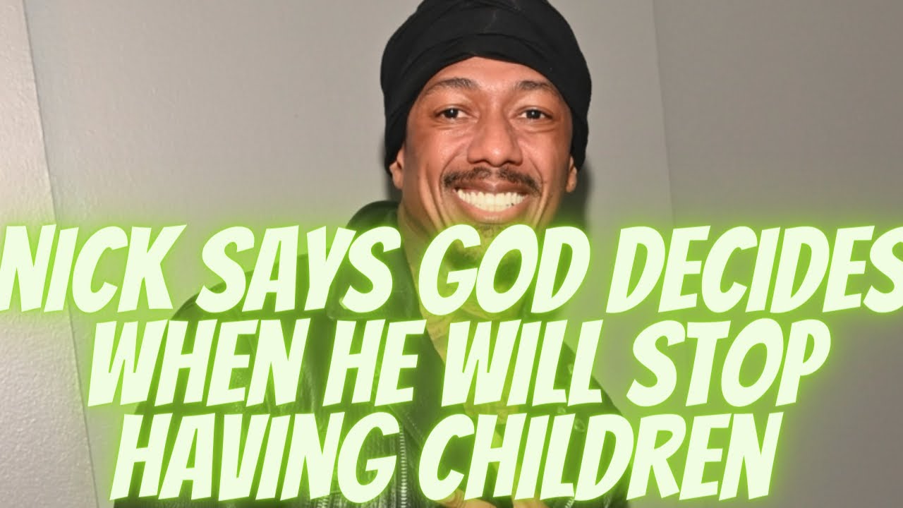 Nick Cannon Wants More Kids! Says He’s Done Having Kids Only When God