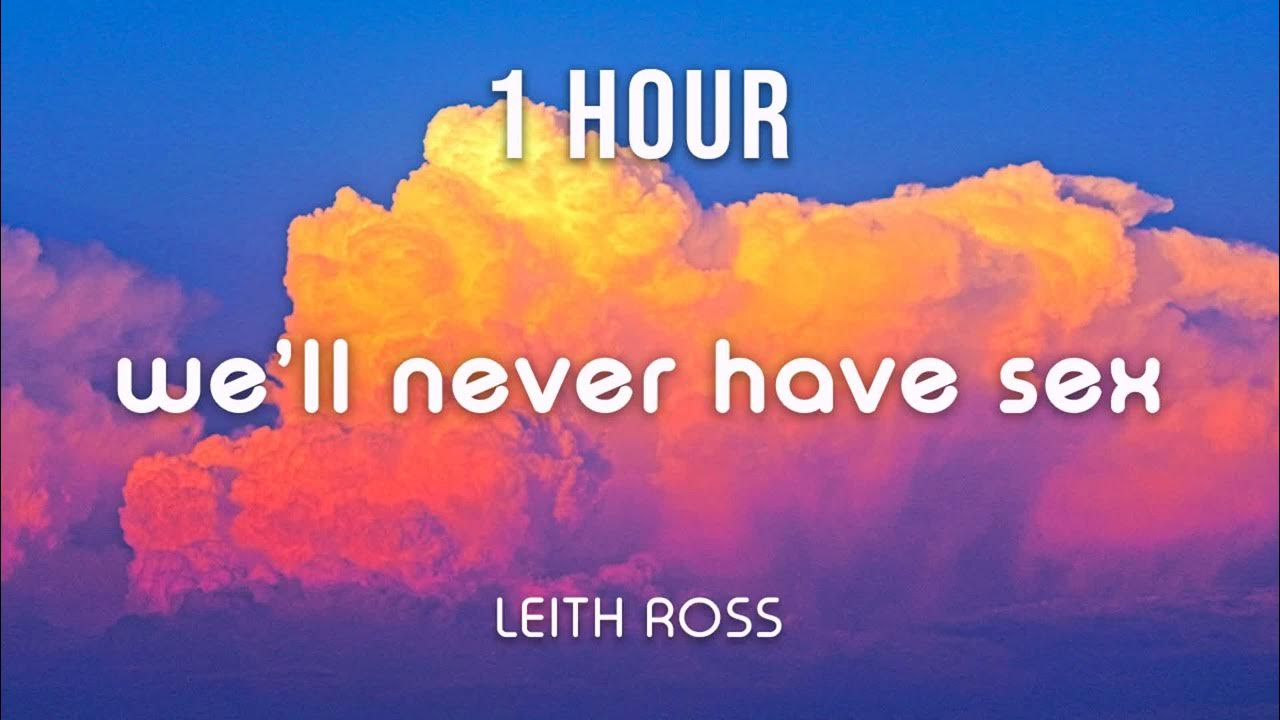 [1 HOUR LOOP] Leith Ross - We'll Never Have Sex