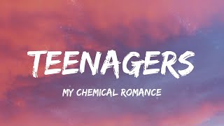 My Chemical Romance - Teenagers (Lyrics)