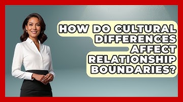 How Do Cultural Differences Affect Relationship Boundaries? - Queer Teens United