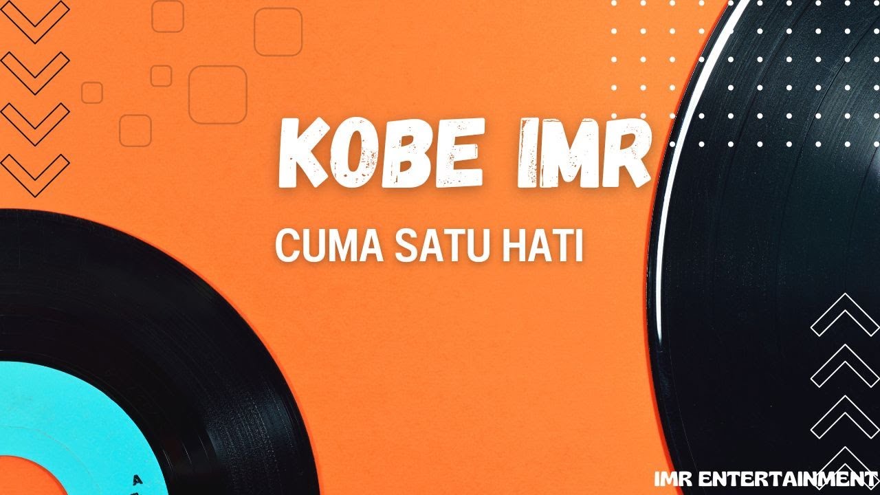 Uplifting Music by Kobe IMR "Cuma Satu Hati"