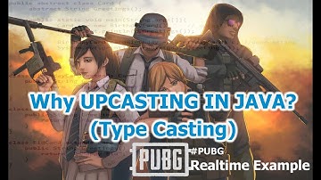 Java#WHY Type Casting ?#PUBG GAME SCENARIO#Up Casting#REAL TIME EXAMPLE - 5