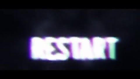 ➤RESTART ON A NEW CHANNEL • read desc !!