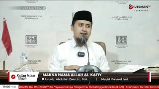 LIVE   Makna Nama Allah Al-Kafiy  - Ustadz  Abdullah Zaen, Lc., M.A.