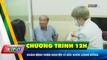 Khám bệnh thiện nguyện vì sức khỏe cộng đồng | Cần Thơ TV