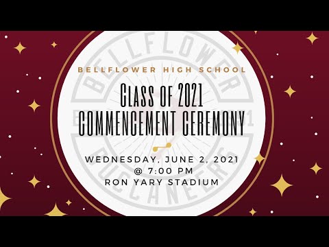 Bellflower High School Class of 2021 Commencement Ceremony