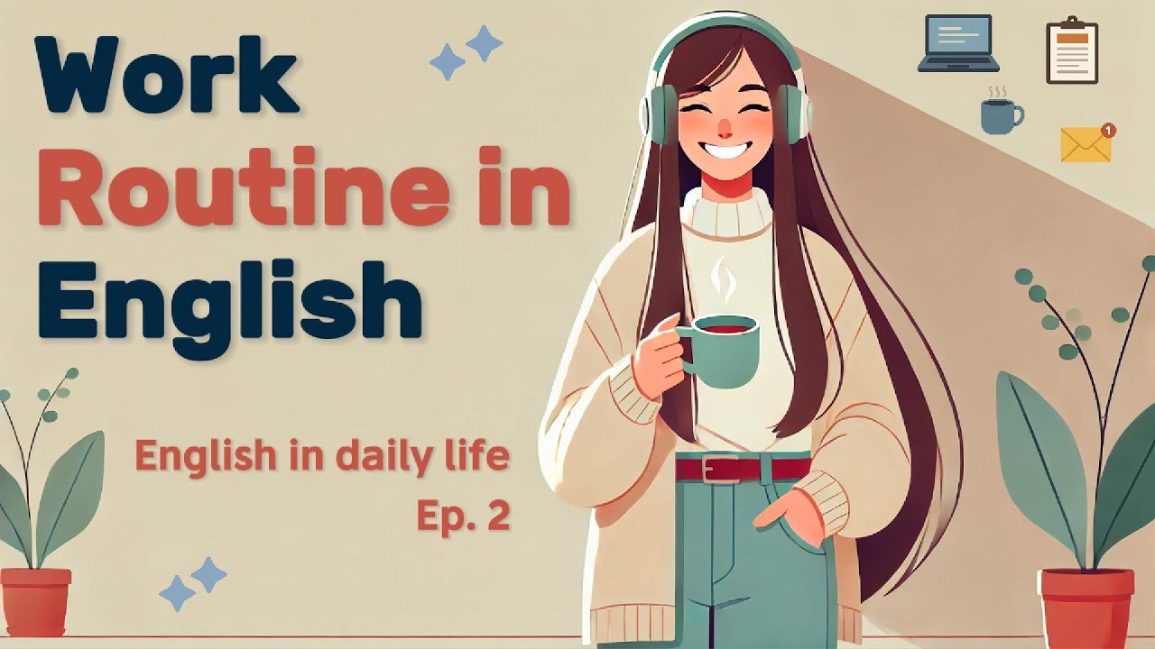 English in Daily Life: Work Routine - Ep. 2 | Speak with Confidence ...