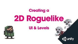 How to make 2D Roguelike [Part 12]:  Unity UI & Levels in Unity 2D
