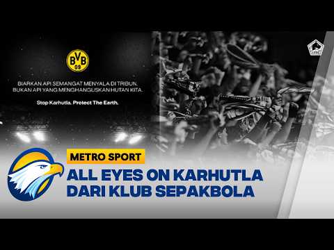 Dortmund hingga Lille Suarakan Solidaritas untuk Korban Karhutla Indonesia - [Metro Sport]
