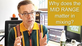 Learn why mid range matters in mixing