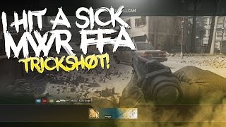 I HIT MY FIRST SICK MWR FFA TRICKSHOT!