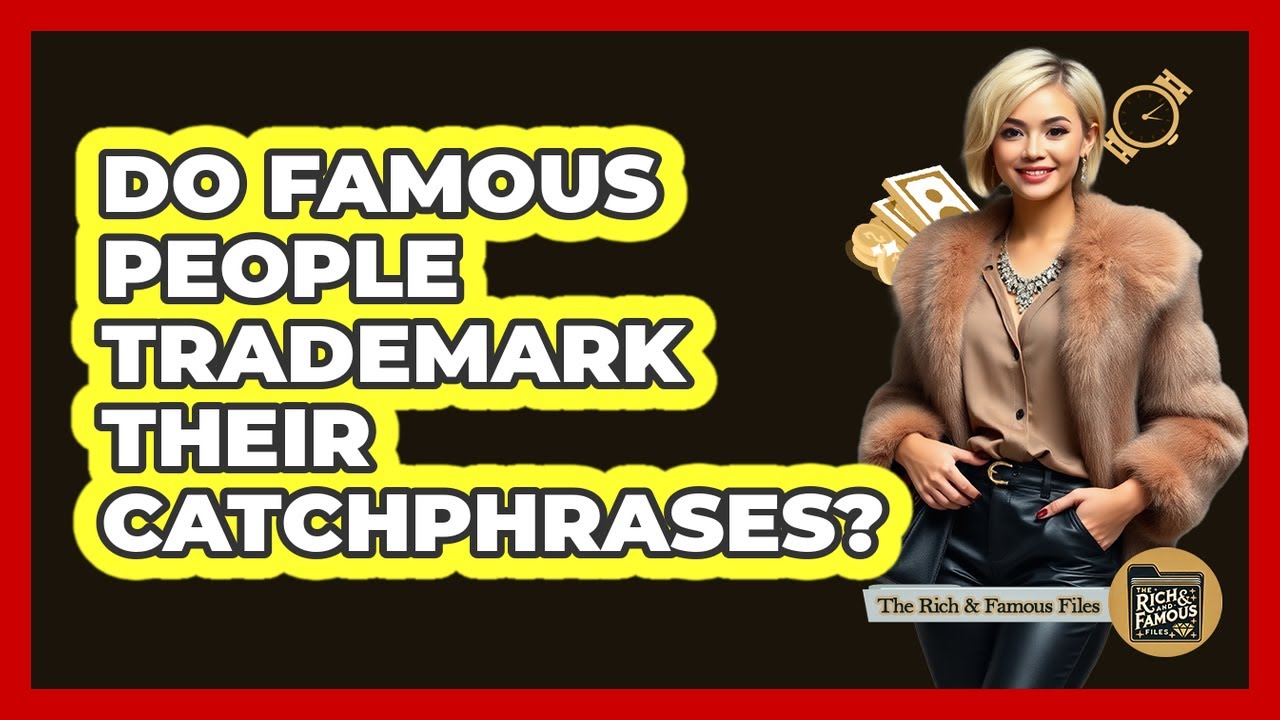 Do Famous People Trademark Their Catchphrases?