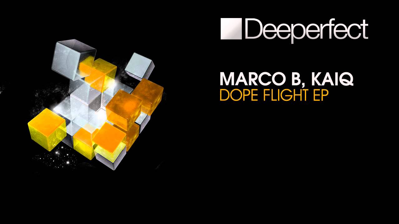 Marco B. & Kaiq - Dope Flight (Charles Ramirez Vs Stan Garac Deep Inside Mix) [Deeperfect]