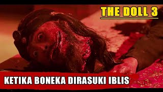 BONEKA DIRASUKI IBLIS | THE DOLL 3 | Alur Cerita Film Horor Indonesia