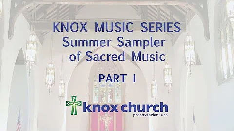 Knox Music Series Online Summer Event - Part I