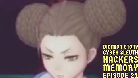 Digimon Story Cyber Sleuth Hackers Memory Episode 21