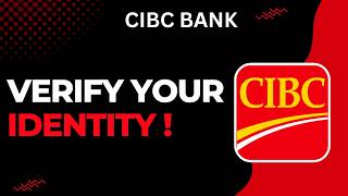 How to Verify Your Identity on CIBC Bank