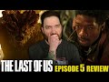 The Last of Us - Episode 5 Review