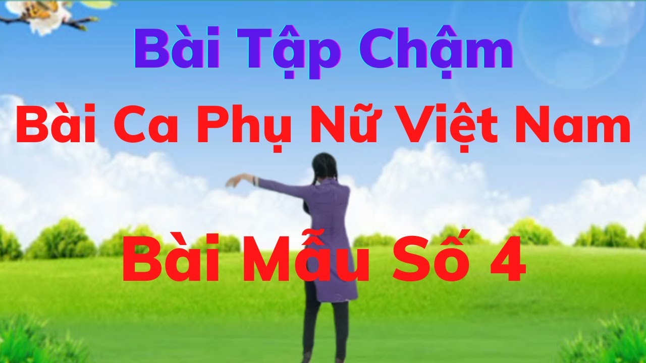 Bài Số 4 🌟 Tập Chậm Bài Ca Phụ Nữ Việt Nam (link khớp nhạc ở chữ V dưới). Dân Vũ Cha Cha.