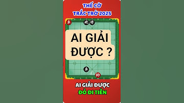 THÁCH ĐỐ AI GIẢI ĐƯỢC THẾ CỜ NÀY ? #shorts #xiangqi  #cotuong #cothe