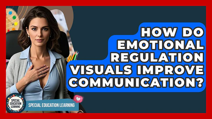 How Do Emotional Regulation Visuals Improve Communication? - Special Education Learning