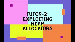 Tut09-2: Exploiting Heap Allocators