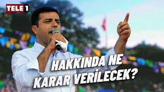 Selahattin Demirtaş Ile Ilgili Karar Henüz Sonuçlanmış Değil İşte Son Gelişmeler