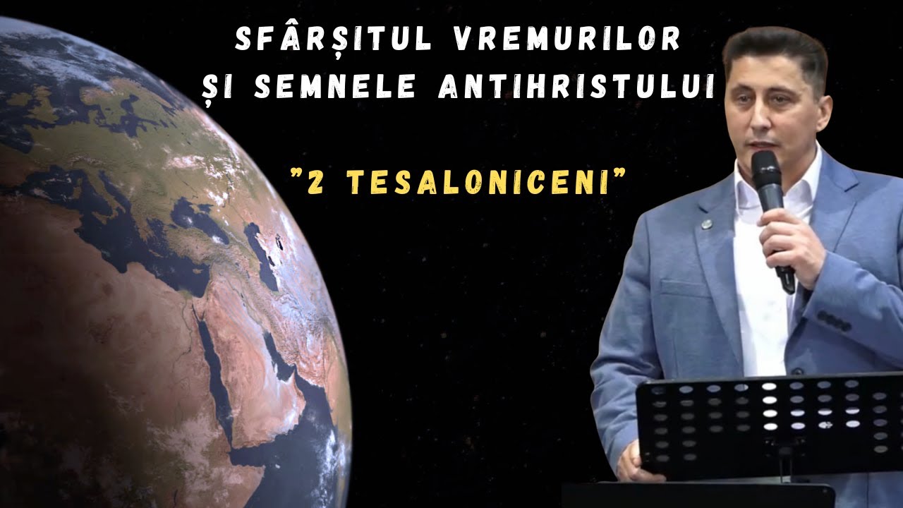 SFARSITUL VREMURILOR SI SEMNELE ANTEHRISTULUI    ,,2 TESALONICENI2"