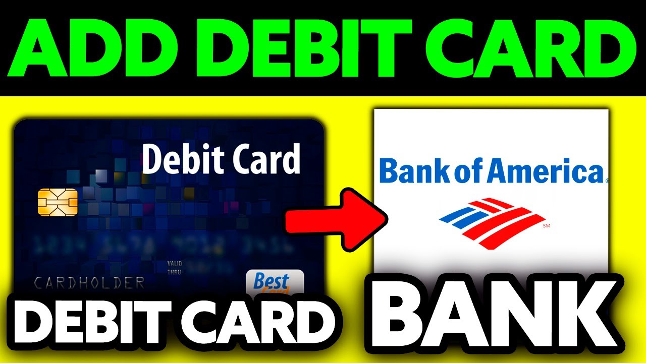 How To Add Debit Card to Bank of America App (2025) - YouTube