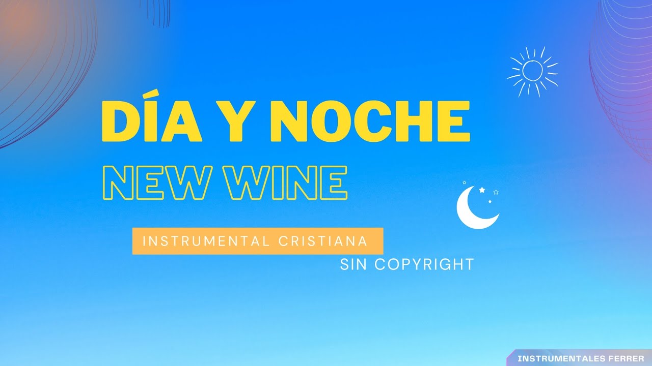 PIANO PARA ORAR/ DIA Y NOCHE NEW WINE INSTRUMENTAL SIN COPYRIGHT