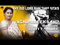 Why did Ram take Sita&#39;s &quot;Agnipareeksha&quot;?| Why did marriage start? | Jyoti T.Pandey| Menhit Mei Jaari