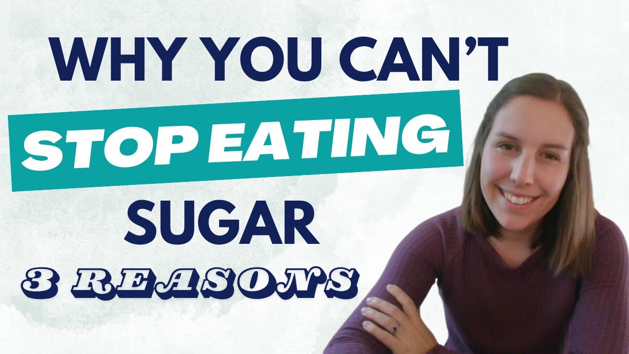 Why You Can't Stop Eating Sugar (And What To Do About It) YouTube