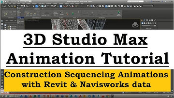 3D Studio Max Animation Tutorial - Create construction animation using data from Revit & Navisworks
