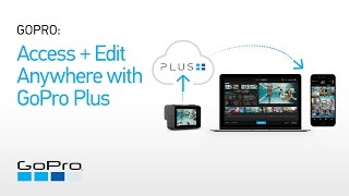 GoPro: Access + Edit Anywhere with GoPro Plus screenshot 1