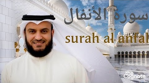 008 Surah Al Anfal by Mishary Al Afasy.mp4 with arabic text/قراءة القرآن-سورة الأنفال-مشاري العفاسي