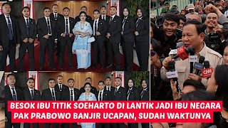 Download Lagu besok jadi ibu negara, ini pengamanan ibu titik soeharto terbaru , pak prabowo banjir ucapan MP3 Download Lagu besok jadi ibu negara, ini pengamanan ibu titik soeharto terbaru , pak prabowo banjir ucapan MP3