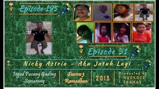 JPGS | season 3 | Eps 195-31 | Nicky Astria - Aku Jatuh Lagi