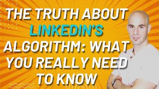 The Honest Truth About The LinkedIn Algorithm