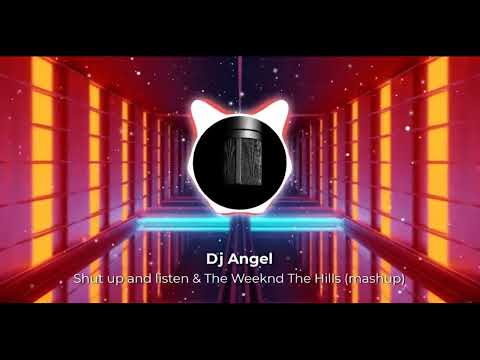 Nicholas Bonnin X Angelicca The Weeknd Shut Up And Listen X The Hills Remix By Angel Mix