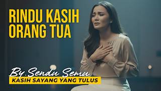 RINDU KASIH ORANG TUA | LAGU BIKIN NANGIS UNTUK IBU & AYAH 😢💖