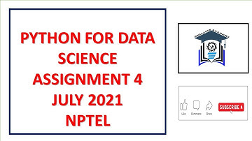 Python for Data Science | Assignment 4| NPTEL | July 2021 | Most Probable Answers