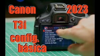 Canon T3i Configuração básica 2023