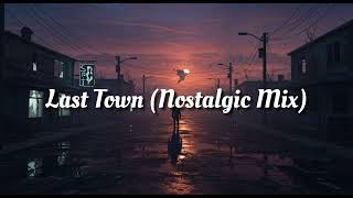 Last Town nostalgic Mix