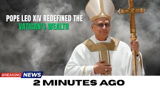 Pope Leo XIV Redefined the Vatican's Wealth — Are the Secret Vaults Finally Opening to the Poor