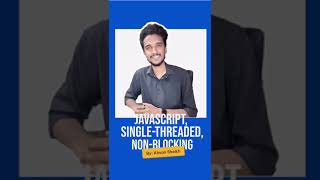 JavaScript is single-threaded language and non-blocking by Ahsan Sheikh