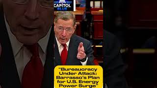 “Bureaucracy Under Attack Barrasso’s Plan for U.S. Energy Power Surge