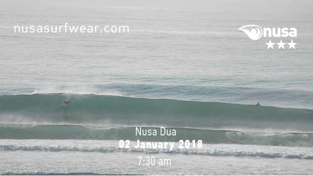 02 - 01 - 2018 / / NUSA's Daily Surf Video Report from the Nusa Dua