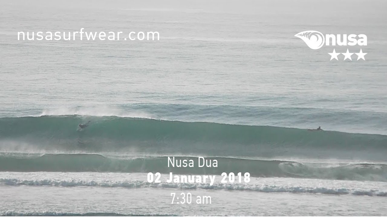 02 - 01 - 2018 / / NUSA's Daily Surf Video Report from the Nusa Dua