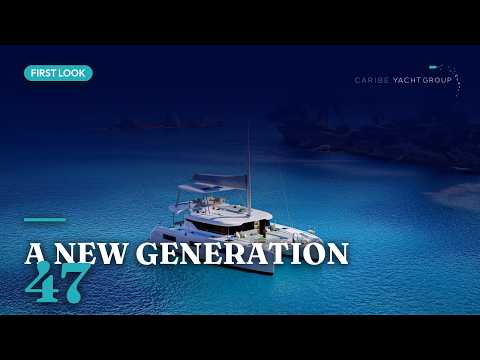 Lagoon 47 | A New Generation of Catamaran Cruising